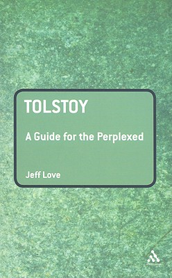 Tolstoy: A Guide for the Perplexed