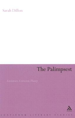 The Palimpsest: Literature, Criticism, Theory