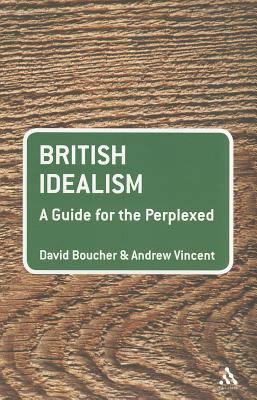 British Idealism: A Guide for the Perplexed