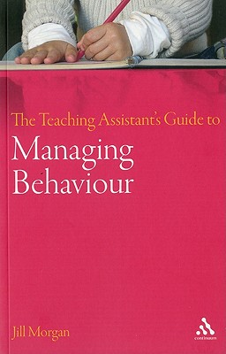 The Teaching Assistant's Guide to Managing Behaviour