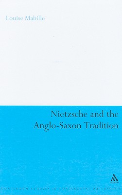 Nietzsche and the Anglo-Saxon Tradition