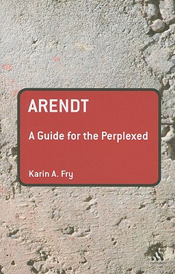 Arendt: A Guide for the Perplexed