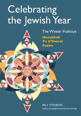 Celebrating the Jewish Year: The Winter Holidays