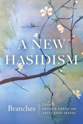 A New Hasidism: Branches