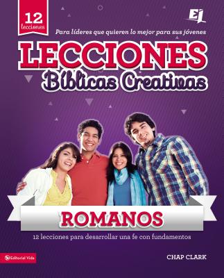 Lecciones biblicas creativas: Romanos: !Fe al rojo vivo!