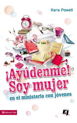 !Ayudenme! Soy Mujer En El Ministerio Juvenil