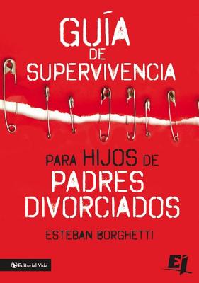 Guia de Supervivencia Para Hijos de Padres Divorciados