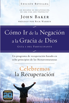 Celebremos La Recuperacion Guia 1: Como IR de la Negacion a la Gracia de Dios