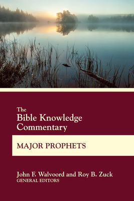 The Bible Knowledge Commentary Major Prophets