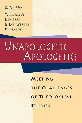 Unapologetic Apologetics