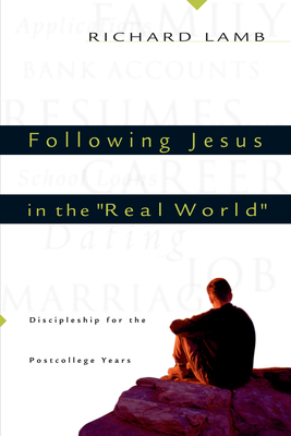 Following Jesus in the "Real World" - Discipleship for the Post-College Years