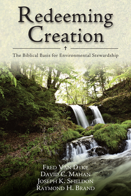 Redeeming Creation - The Biblical Basis for Environmental Stewardship