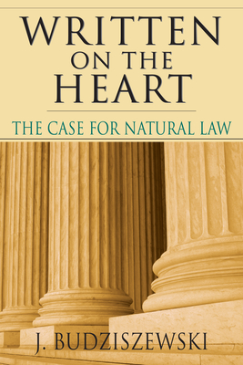 Written on the Heart - The Case for Natural Law