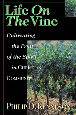 Life on the Vine - Cultivating the Fruit of the Spirit