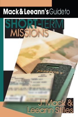 Mack Leeann`s Guide to Short-Term Missions