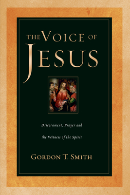 The Voice of Jesus - Discernment, Prayer and the Witness of the Spirit