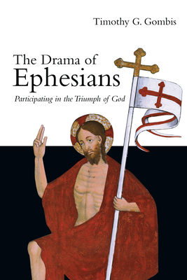 The Drama of Ephesians - Participating in the Triumph of God