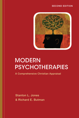 Modern Psychotherapies - A Comprehensive Christian Appraisal