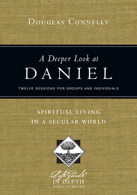 A Deeper Look at Daniel - Spiritual Living in a Secular World