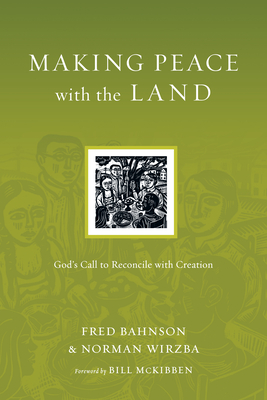 Making Peace with the Land - God`s Call to Reconcile with Creation