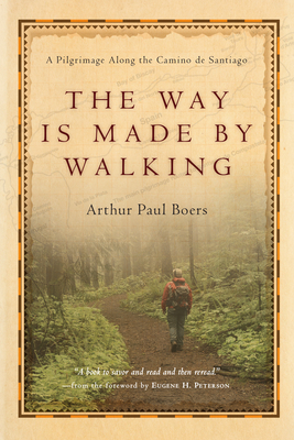 The Way Is Made by Walking - A Pilgrimage Along the Camino de Santiago