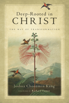 Deep-Rooted in Christ - The Way of Transformation