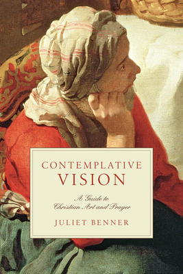 Contemplative Vision - A Guide to Christian Art and Prayer