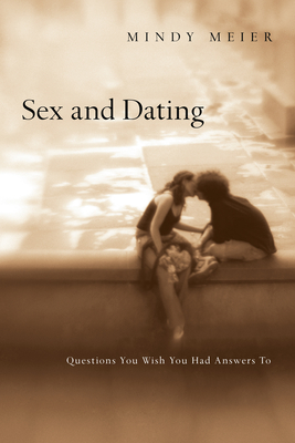 Sex and Dating - Questions You Wish You Had Answers To