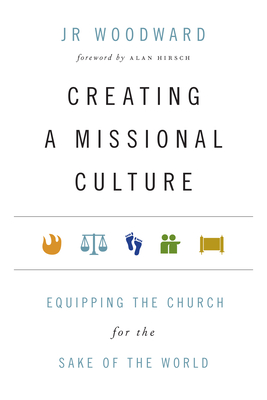 Creating a Missional Culture - Equipping the Church for the Sake of the World