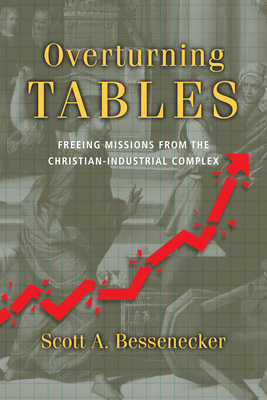 Overturning Tables - Freeing Missions from the Christian-Industrial Complex