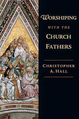 Worshiping with the Church Fathers