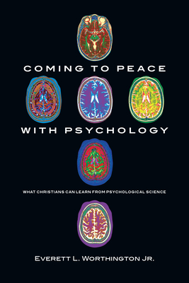 Coming to Peace with Psychology - What Christians Can Learn from Psychological Science