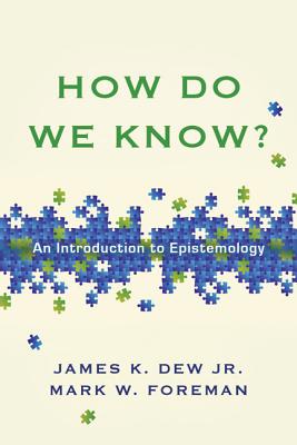 How Do We Know? - An Introduction to Epistemology