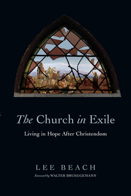 The Church in Exile - Living in Hope After Christendom