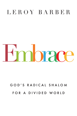 Embrace - God`s Radical Shalom for a Divided World