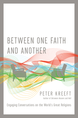 Between One Faith and Another - Engaging Conversations on the World`s Great Religions