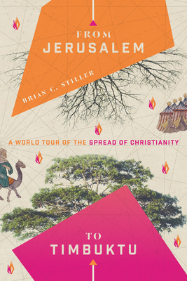 From Jerusalem to Timbuktu - A World Tour of the Spread of Christianity