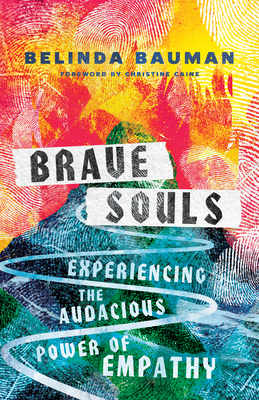 Brave Souls - Experiencing the Audacious Power of Empathy