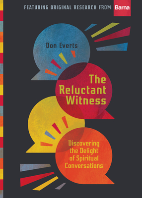 The Reluctant Witness - Discovering the Delight of Spiritual Conversations