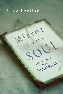 Mirror for the Soul - A Christian Guide to the Enneagram