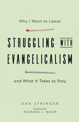 Struggling with Evangelicalism - Why I Want to Leave and What It Takes to Stay