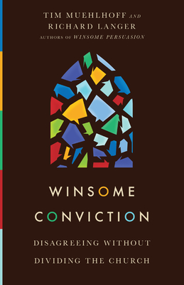 Winsome Conviction - Disagreeing Without Dividing the Church