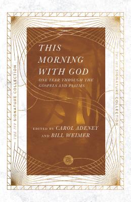 This Morning with God - One Year Through the Gospels and Psalms