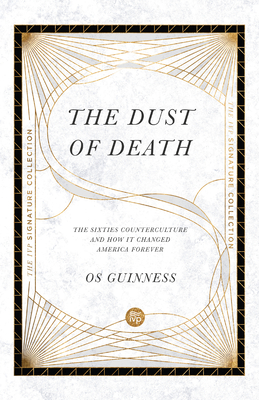 The Dust of Death - The Sixties Counterculture and How It Changed America Forever