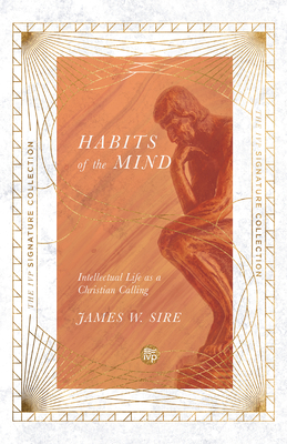 Habits of the Mind - Intellectual Life as a Christian Calling