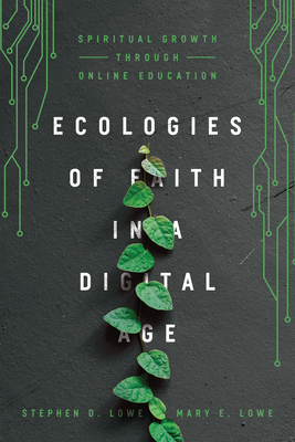 Ecologies of Faith in a Digital Age - Spiritual Growth Through Online Education