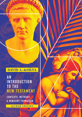 An Introduction to the New Testament - Contexts, Methods & Ministry Formation