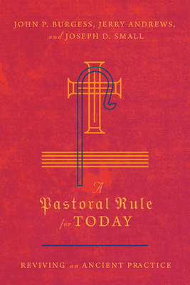 A Pastoral Rule for Today - Reviving an Ancient Practice