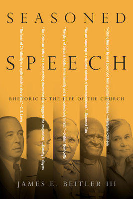 Seasoned Speech - Rhetoric in the Life of the Church