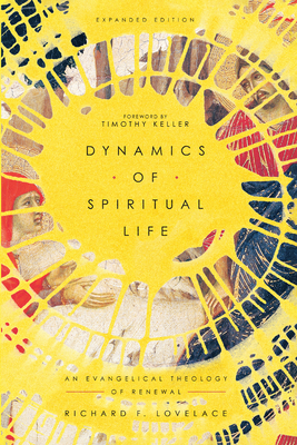 Dynamics of Spiritual Life - An Evangelical Theology of Renewal